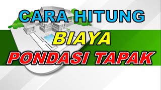 Cara Menghitung Biaya Pondasi Tapak Bangunan Sederhana