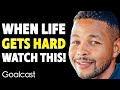 When Life GETS HARD, Do These 5 Things To Become UNSTOPPABLE! | Goalcast