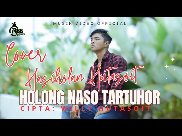 Holong Naso Tartuhor-Hasiholan Hutasoit ( Cover ) | Cipt : Willy Hutasoit class=