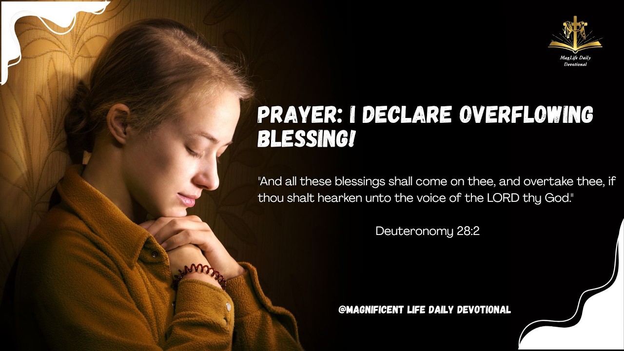 Prayer: I Declare Overflowing Blessing! | Magnificent Life Daily Devotion