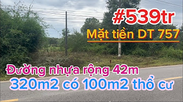 (11) 539tr | Đất mặt tiền đường DT 757 Đường nhựa 42m DT 320m2 có sẵn 100m2 thổ cư #bdsbinhphuoc 