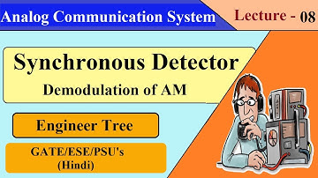 Lec.- 08 Synchronous Detector | Demodulation of AM | Communication System for GATE hindi