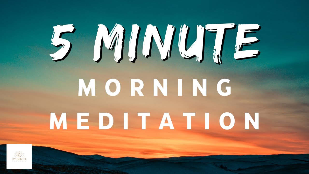 5 minute morning meditation for positivity and increased energy - YouTube