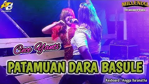 PATAMUAN DARA BASULE Vocal CECE YANTI || With MILLENIAL Sound Solution 🔴 LIVE BERIRIK-SEPAN LEBANG