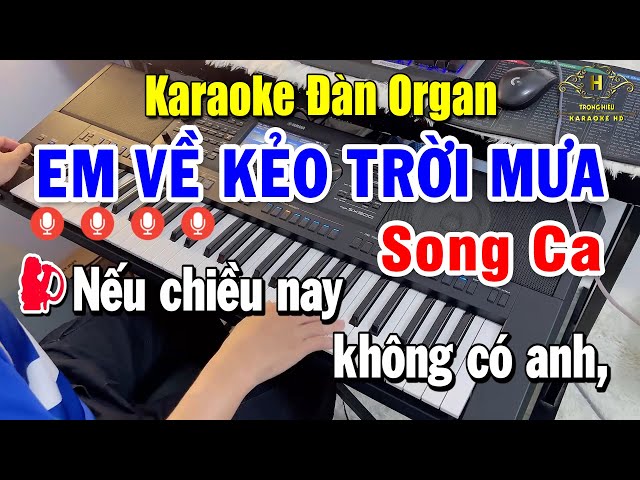 Liên Khúc Song Ca Karaoke Nhạc Sống Đàn Organ Live | Em Về Kẻo Trời Mưa - Đường Tình Đôi Ngã class=