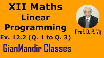 XII Maths | Linear Programming | Ex. 12.2 (Q. 1 to Q. 3) by Mohit Sir