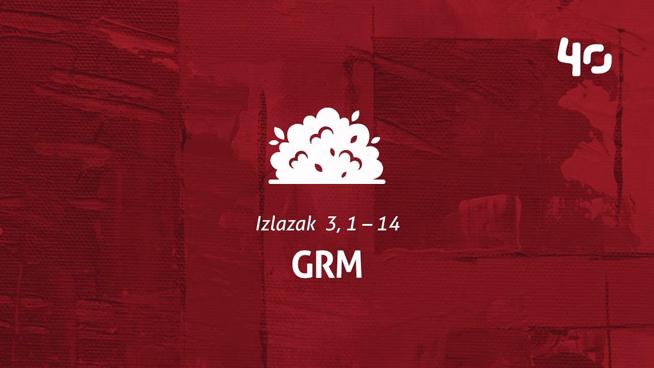 Grm (Izlazak 31 1 - 14) - Filip Grujić