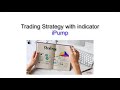 Trading Strategy with indicator iPump