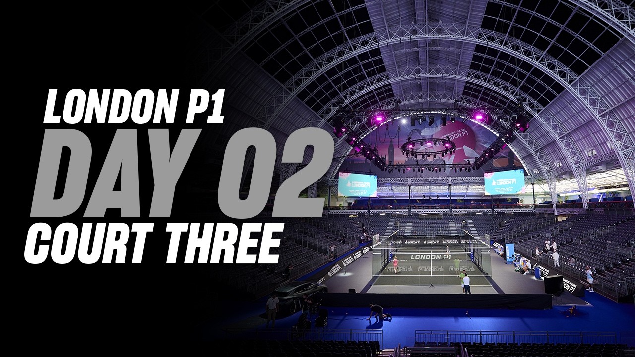 London Premier Padel P1 🇬🇧🎾: Court 3
