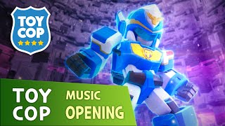 [TOYCOP] OPENING SONG | Toy Cop Number One | robot | police | animation | Music