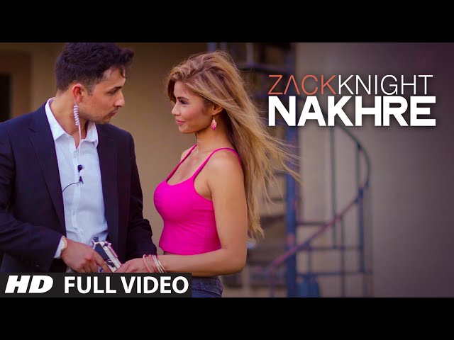 Exclusive: 'Nakhre'  FULL VIDEO Song | Zack Knight | T-Series class=