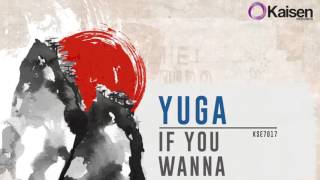 Yuga - If You Wanna