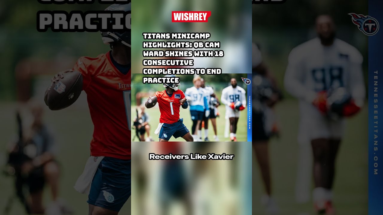 Titans Minicamp Highlights Cam Ward Shines Jeffery Simmons Returns Shorts