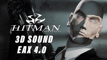 3D Sound (EAX 4.0) in Hitman: Codename 47