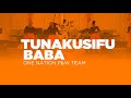 TUNAKUSIFU BABA - ONE NATION P&W TEAM