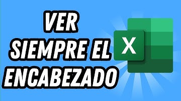Como ver siempre el encabezado en Excel (GUÍA COMPLETA)