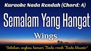 Wings - Semalam Yang Hangat Karaoke Lower Key Nada Rendah HD HQ