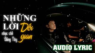 Những Lời Dối Gian (Audio Lyric): Nhạc Chế Đông Tây
