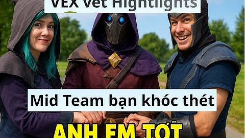 [ VEX vét Hightlights ] Khi bạn được anh em hỗ trợ quá tốt, cảm giác nó sướng - No skill, just luck!