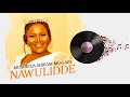 Nawulidde by Mumbejja Miriam Mugabi Official Video