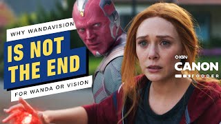 Why the WandaVision Finale Is Not The End For Wanda or Vision | MCU Canon Fodder