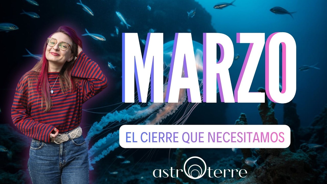 💓MARZO 🌊El cierre que necesitamos⭐️