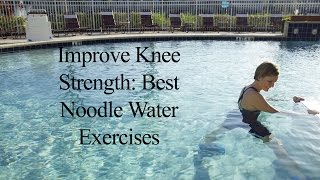 Aqua Noodle: Knee Strengthening Water Exercises WECOACH