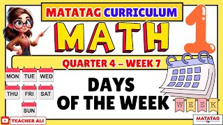 GRADE 1 MATH 1 QUARTER 4 WEEK 7 MATATAG - DAYS OF THE WEEK