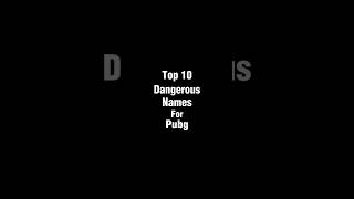 Top 10 Dangerous Names For Bgmi PUBG #usernames #bgmi #pubg