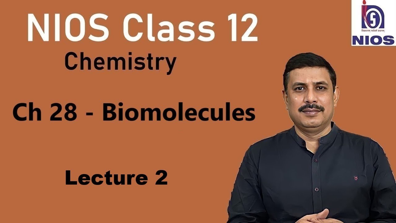 Ch 28 - Biomolecules Lecture 2 | NIOS Class 12 Chemistry - YouTube