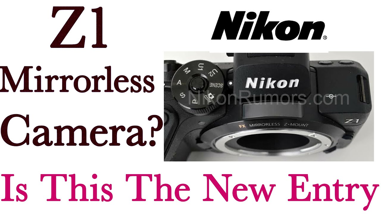 Nikon Z1 mirrorless camera? Is this the new entry - YouTube