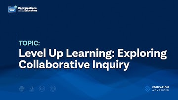 Level Up Learning: Exploring Collaborative Inquiry