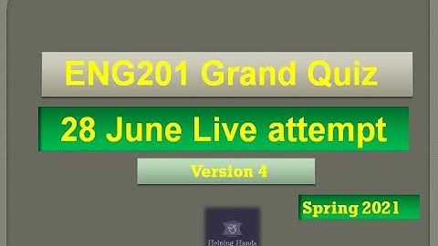 ENG201 Grand quiz Live attempt Spring2021 By Helping Hands|version 1|