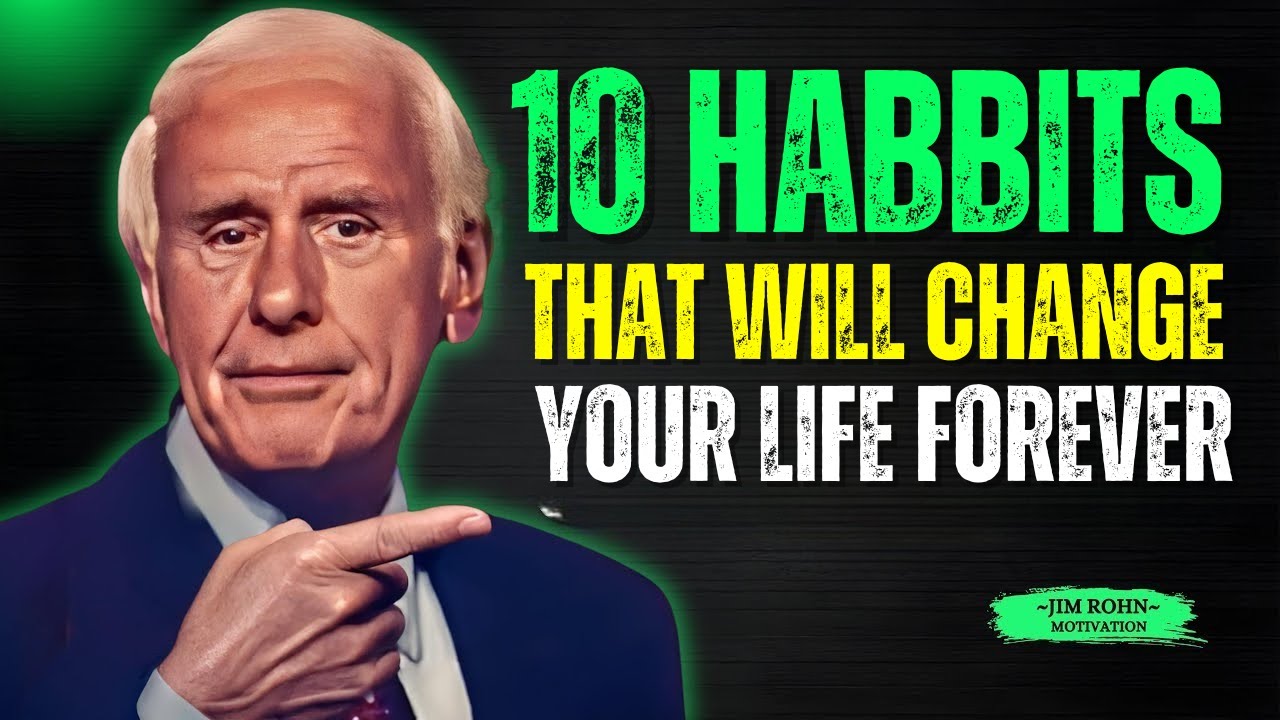 10 Small Habits That Will Change Your Life Forever | Jim Rohn ...