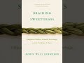 Braiding Sweetgrass Chapter 21: Burning Cascade Head - Robin Wall Kimmerer