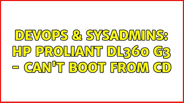 DevOps & SysAdmins: HP Proliant DL360 G3 - Can
