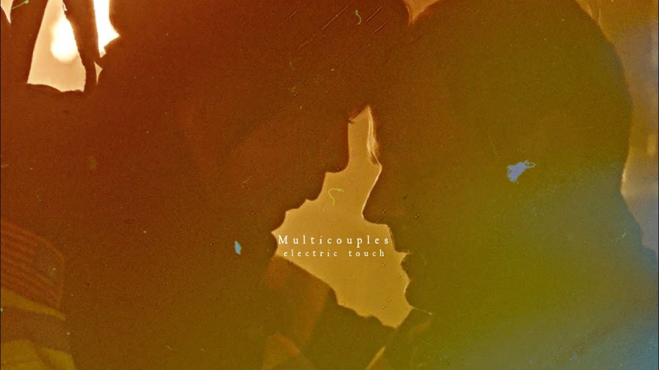 Multicouples || Electric Touch