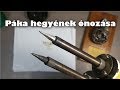 Páka hegyének ónozása ◆ Az alapok