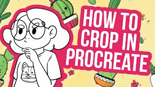 How To CROP Easily In Procreate (Different Ways!)