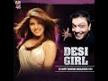 Desi girl  dj amit saxena exclusive mix