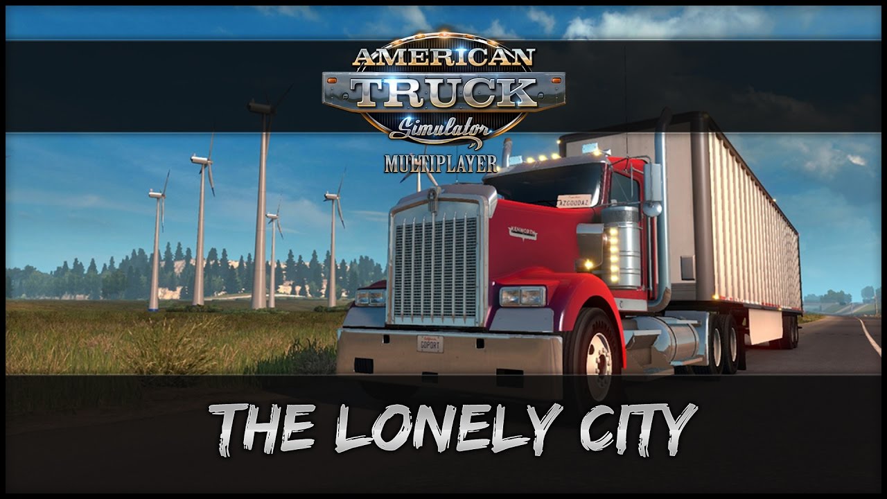 American Truck Simulator (Online) | The Lonely City