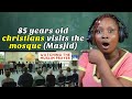 Christian REACTS to Many 85 YEAR OLD Christians Visit Mosque (Masjid) - SEE How we treated them!