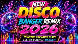 New Disco Banger Remix 2026  Nonstop Trending Disco  Tiktok Mashup Banger