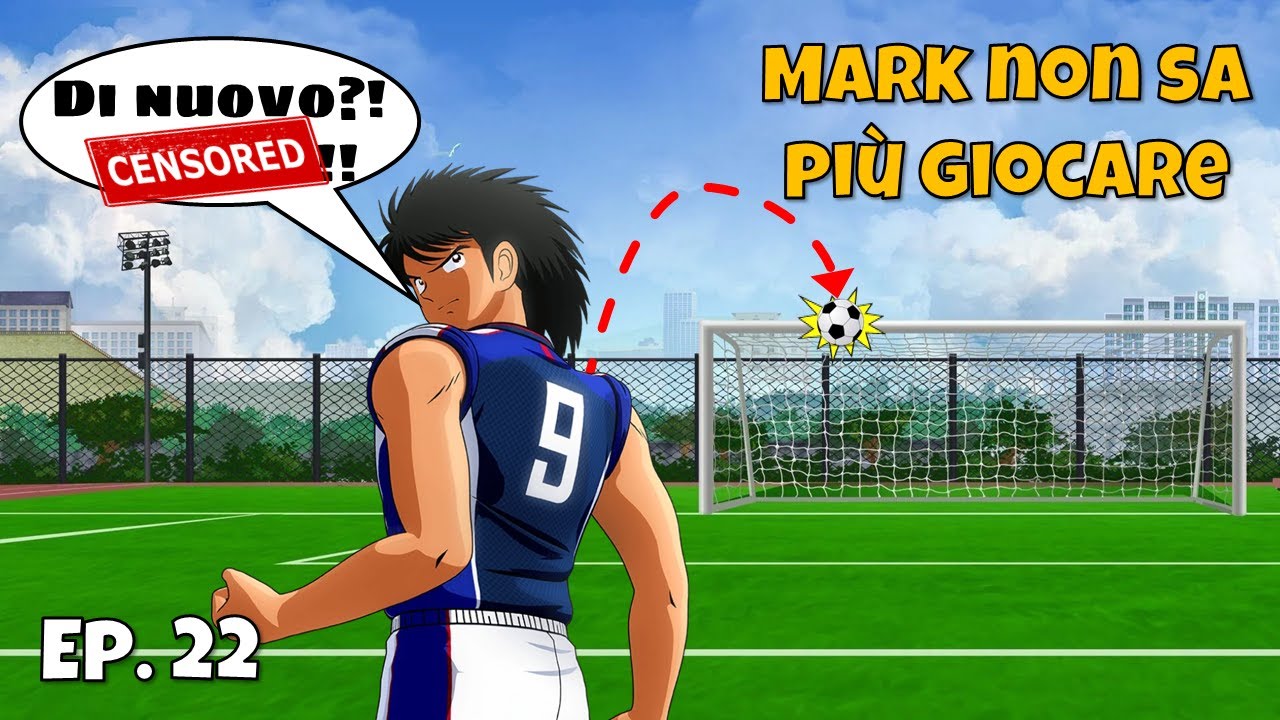 Holly e Benji Forever - COMMENTI BRUTTI ep. #22 ⚽ "Mark non sa più ...
