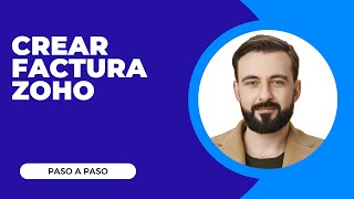 Cómo Crear una Factura en Zoho Books Guía Paso a Paso