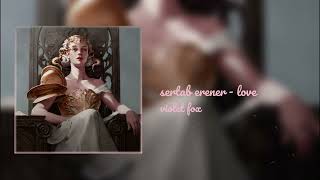 SERTAB ERENER - LOVE (𝐍𝐈𝐆𝐇𝐓𝐂𝐎𝐑𝐄) Resimi