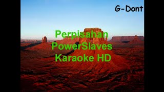 Power slaves Perpisahan karaoke hd