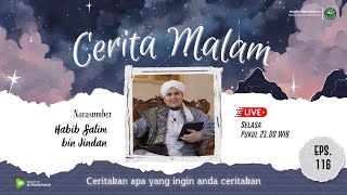 🔴 (LIVE) CERITA MALAM EPISODE 116 || Habib Salim bin Jindan