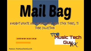 Mailbag - KordBot Update and Progressions, MC101 Stock Tones, T1 Tone Collection -  2019-12-23