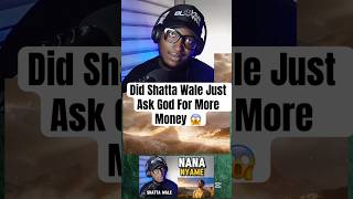 Did Shatta Wale Just Ask God For More Money 😱
